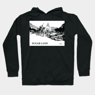 Sugar Land Texas Hoodie